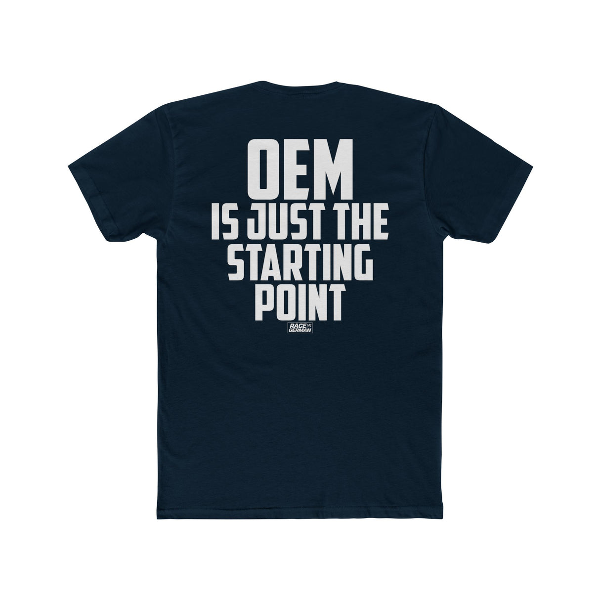 OEM Is Just The Starting Point Tee