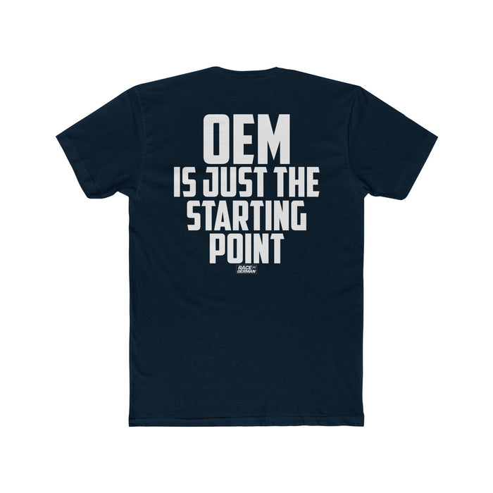 OEM Is Just The Starting Point Tee