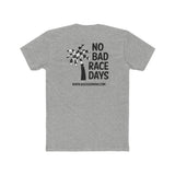 No Bad Race Days Tee