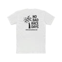 No Bad Race Days Tee
